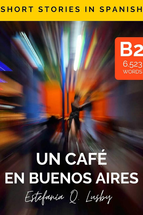 Un café en Buenos Aires_ Una aventura con sabor a tango của Estefanía Quevedo Lusby